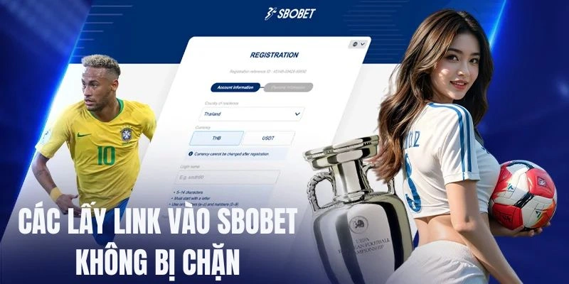 Cách lấy link vào Sbobet không bị chặn