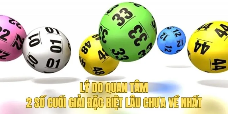 Lý do quan tâm 2 số cuối giải đặc biệt lâu chưa về nhất