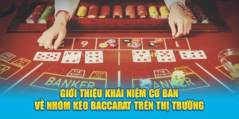 Về nhóm kéo baccarat