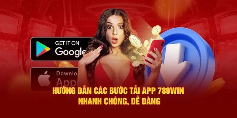 Thiết lập từ A đến Z các bước Tải App 789wina